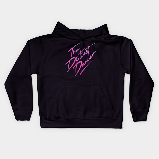 The Dirtiest Dancer Kids Hoodie by StreetLightPeopleApparel